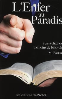 L'enfer au paradis - 23 ans chez les témoins de jéhovah