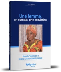 Une femme, un combat, une conviction : recueil d'hommages à solange lusiku nsimire kazange