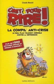 C'est pour rire - la compil anti-crise - le seul plan vraiment crédible contre la dépression