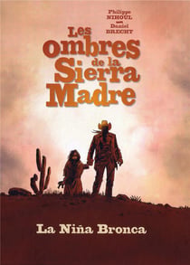 Les ombres de la Sierra Madre Tome 1 : la Niña Bronca
