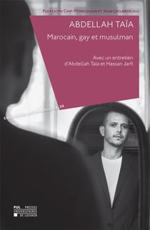 Abdellah taia. marocain, gay et musulman : avec un entretien d'abdellah taia et hassan jarfi