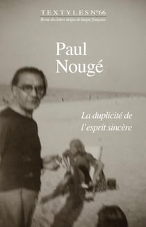 Textyles n.66 : Paul Nougé : La duplicité de l'esprit sincère