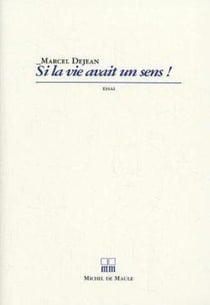 Si la vie avait un sens !