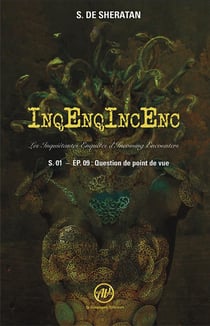 InqEnqIncEnc : Les inquiétantes enquêtes d'Incoming Encounters Tome 9 : question de point de vue