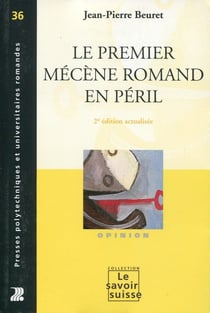 Le premier mécène romand en péril (2e édition)