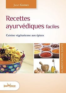 Recettes ayurvédiques faciles - cuisine végétarienne aux épices