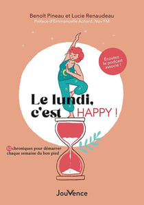Le lundi, c'est happy ! 52 chroniques pour démarrer chaque semaine de bon pied