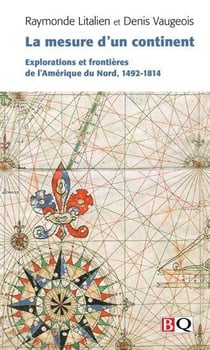 La mesure d'un continent explorations et frontieres de l'amerique