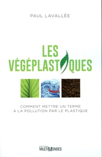 Les végéplastiques - comment mettre un terme à la pollution par le plastique