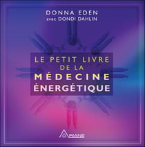 Le petit livre de la médecine énergétique