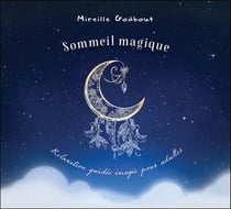 Sommeil magique - relaxation guidée imagée pour adultes