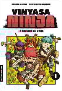Vinyasa Ninja Tome 1 : le pouvoir du yoga