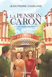 La pension Caron Tome 3 : grands drames, petits bonheurs