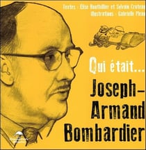 Qui était... joseph-armand bombardier ?
