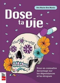 Dose ta vie : Pour en connaître davantage sur les dépendances