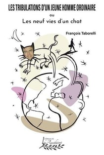 Les tribulations d'un jeune homme ordinaire ou les neuf vies d'un chat
