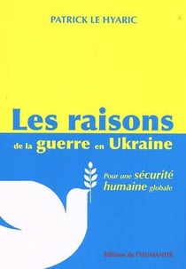 Les raisons de la guerre en Ukraine : pour une sécurité humaine mondiale