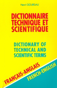 Dictionnaire technique et scientifique, dictionary of technical and scientific terms - français/anglais, french/english (édition 2003)