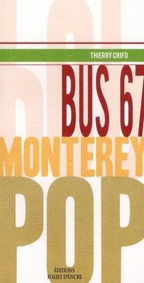 Bus 67, Monterey Pop
