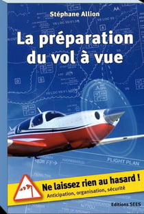 La préparation du vol à vue