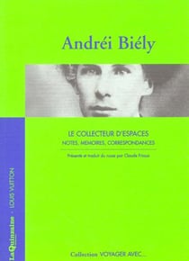 Voyager avec andrei biely - le collecteur d'espaces