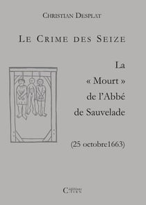 Le crime des seize - la "mourt" de l'abbé de sauvelade (25 octobre 1663)