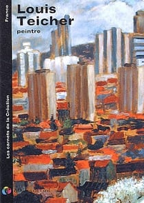 Louis teicher peintre (les carnets de la creation)