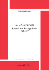 Lotta comunista - towards the strategy-party - 1953-1965