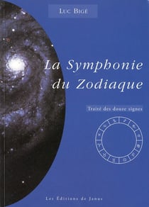 La symphonie du zodiaque - traité des douze signes