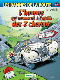 Les damnés de la route Tome 2 : l'homme qui murmurait à l'oreille des 2 chevaux