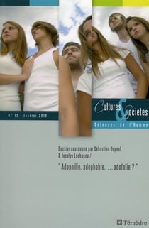 Revue cultures et societes - sciences de l'homme n.13 - adophilie, adophobie, ... adofolie ? janvier 2010
