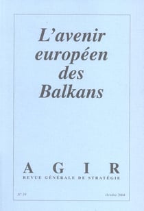Agir n.19 - l'avenir europeen des balkans