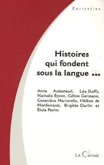 Histoires qui fondent sous la langue