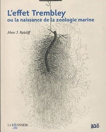 L'effet trembley ou la naissance de la zoologie marine