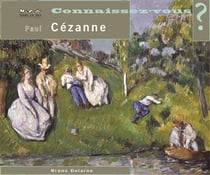 Connaissez vous ? : Paul Cézanne