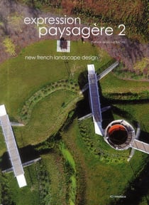 Expression paysagère t.2 - new french landscape design