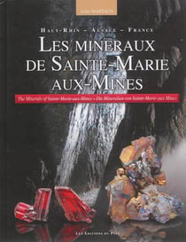Les minéraux de sainte-marie-aux-mines : haut-rhin, alsace, france - the minerals of sainte-marie-aux-mines - die mineralien von sainte-marie-aux-mines