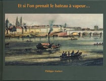Et si l'on prenait le bateau à vapeur