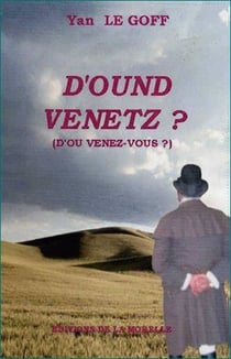 D'ound venetz ? (d'où venez-vous?)
