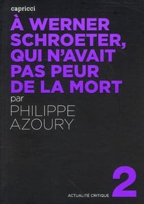 ACTUALITE CRITIQUE Tome 2 : à Werner Schroeter, qui n avait pas peur de la mort