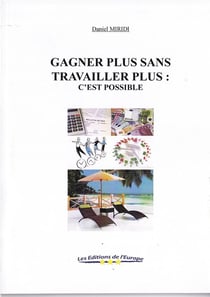 Gagner plus, sans travailler plus : c'est possible