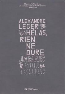 Alexandre Leger : hélas rien de dure jamais pour toujours