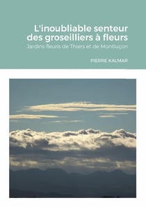 L'inoubliable senteur des groseilliers à fleurs : Jardins de Thiers et de Montluçon