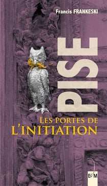 Pise, les portes de l'initiation
