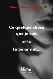 Ce quelque chose que je suis - to be or not...