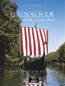 Gungnir Voilier Viking t.2- aventures sur Fleuves
