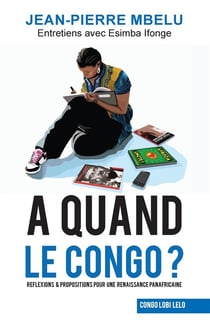 À quand le congo ? réflexions & propositions pour une renaissance panafricaine