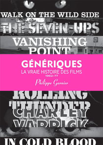Génériques, la vraie histoire des films Tome 3 : (1962-1977)