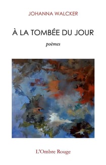 A la tombée du jour : Poèmes