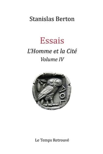 Essais : L'homme et la cité Tome 4
